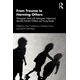 From Trauma to Harming Others