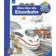 Wieso? Weshalb? Warum?, Band 8: Alles über die Eisenbahn