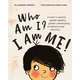 Who Am I? I Am Me!