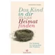 Das Kind in dir muss Heimat finden