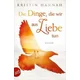 Die Dinge, die wir aus Liebe tun