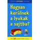 Hogyan kerülnek a lyukak a sajtba?