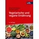 Vegetarische und vegane Ernährung