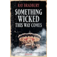 Something Wicked This Way Comes