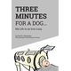 Three Minutes for a Dog