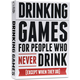 Društvena igra Drinking Games for People Who Never Drink (Except When They Do) - zabava