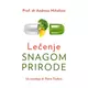 LEČENJE SNAGOM PRIRODE - Prof.dr. Andreas Mihalsen i dr. Petre Torbric ( 9928 )