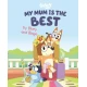 My Mum Is the Best by Bluey and Bingo