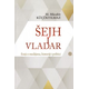 Šejh i vladar - Eseji o medijima, historiji i politici