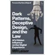Dark Patterns, Deceptive Design and the Law