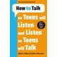 How To Talk So Teens Will Listen & Listen So Teens Will Talk