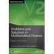 Problems and Solutions in Mathematical Finance