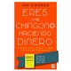Eres Un@ Chingon@ Haciendo Dinero