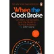 When the Clock Broke
