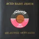 Acid Baby Jesus - Selected Outtakes Ep (LP)