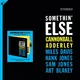 Cannonball Adderley - Somethin Else (Reissue) (180 g) (LP + CD)