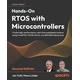 Hands-On RTOS with Microcontrollers - Second Edition