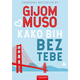 Kako bih bez tebe