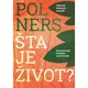Šta je život? - Razumevanje biologije u pet koraka