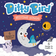 DITTY BIRD - BEDTIME SONGS