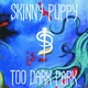 Skinny Puppy - Too Dark Park (Reissue) (LP)
