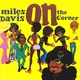 Miles Davis - On The Corner