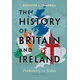 The History of Britain and Ireland: Prehistory to Today