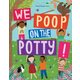 We Poop on the Potty! (Moms Choice Awards Gold Award Recipient)