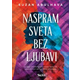 Naspram sveta bez ljubavi