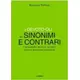 Il Devoto-Oli dei sinonimi e contrari. Con analoghi, generici, inversi e gradazioni semantiche