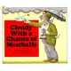 Cloudy With a Chance of Meatballs