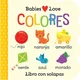 Babies Love Colores / Babies Love Colors (Spanish Edition) = Babies Love Colores