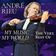 ANDRE RIEU/MY MUSIC MY WORLD THE VERY BEST OF 2CD
