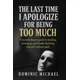 The Last Time I Apologize for Being Too Much