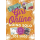 Girl Online: Going Solo