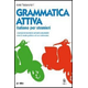 Grammatica attiva. Italiano per stranieri. A1-B2
