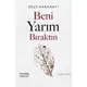 Beni Yarim Biraktin