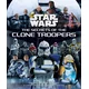 Star Wars: The Secrets of the Clone Troopers