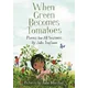 When Green Becomes Tomatoes