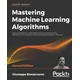 Mastering Machine Learning Algorithms