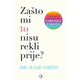 Zašto mi to nisu rekli prije?