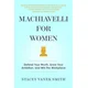 Machiavelli for Women: Defend Your Worth, Grow Your Ambition, and Win the Workplace