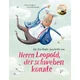 Die fabelhafte Geschichte von Herrn Leopold, der schweben konnte