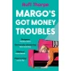 Margo's Got Money Troubles
