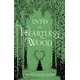 Into the Heartless Wood