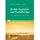50 Fälle Psychiatrie und Psychotherapie