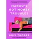 MARGOS GOT MONEY TROUBLES