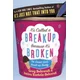 Its Called a Breakup Because Its Broken