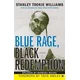 Blue Rage, Black Redemption: A Memoir