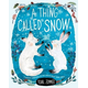 Thing Called Snow
